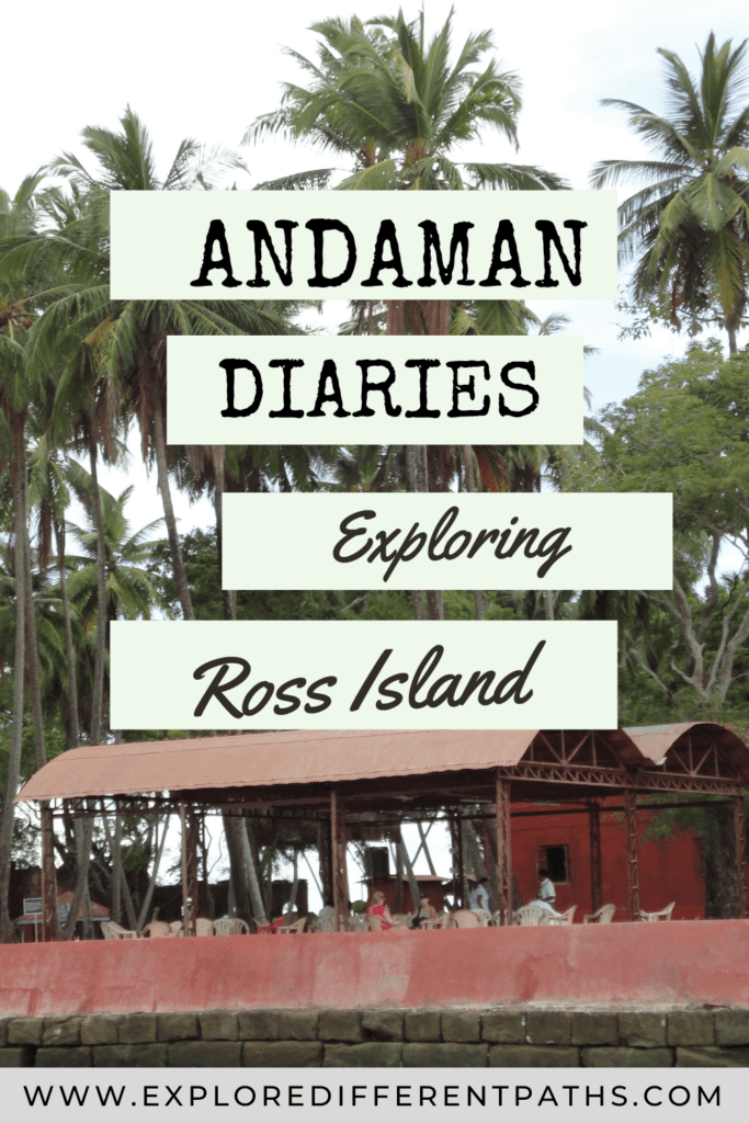 Andaman-Diaries-Exploring-Ross-Island